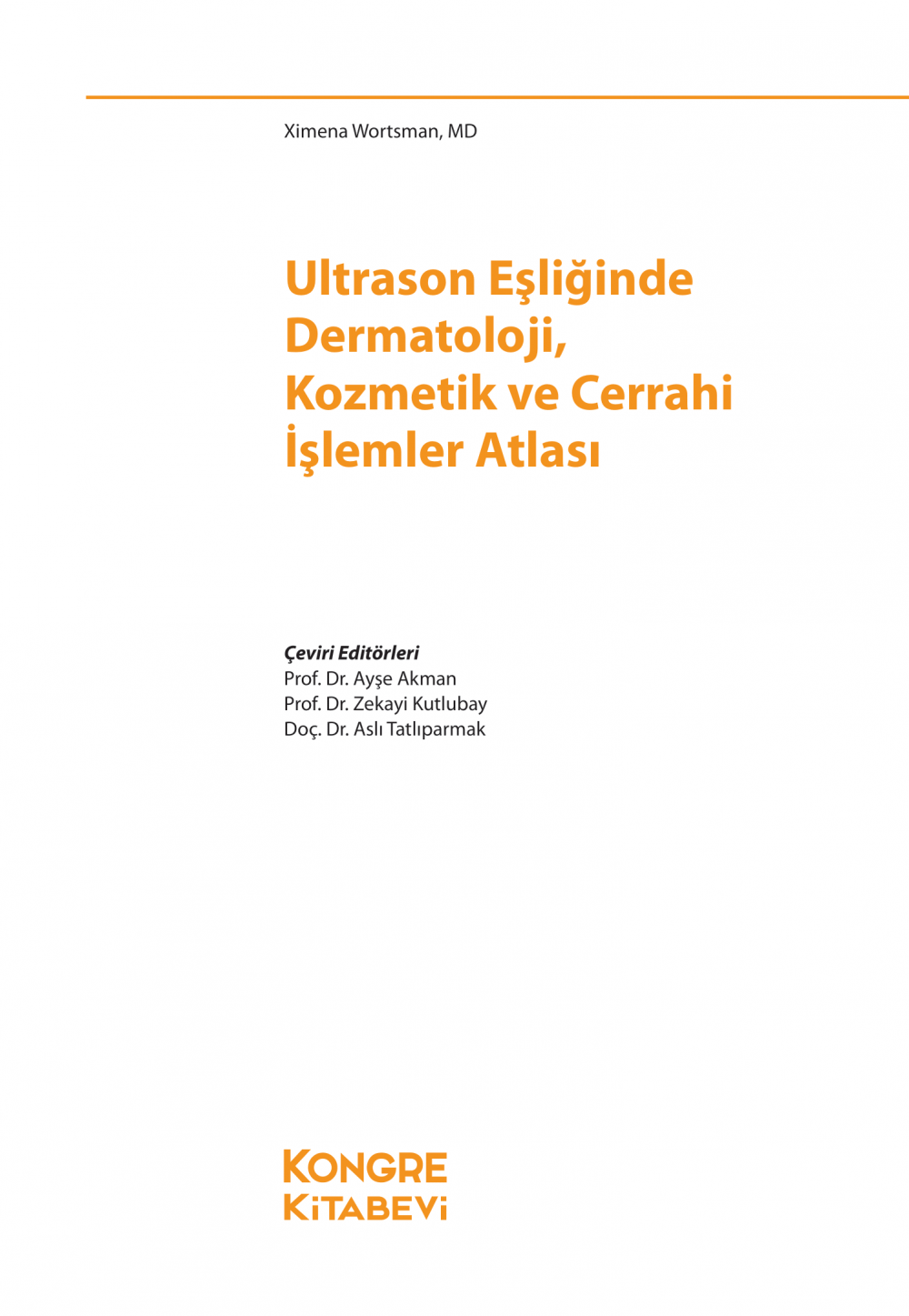 Ultrason Eşliğinde Dermatoloji Kozmetik ve Cerrahi İşlemler Atlası
