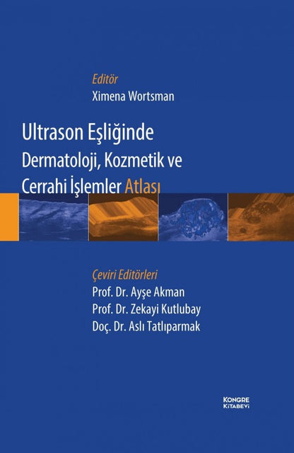 Ultrason Eşliğinde Dermatoloji Kozmetik ve Cerrahi İşlemler Atlası