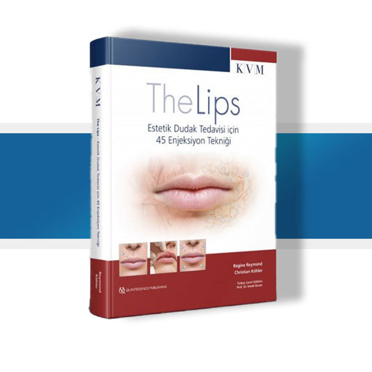 The Lips – Estetik Dudak Tedavisi Için 45 Enjeksiyon Tekniği